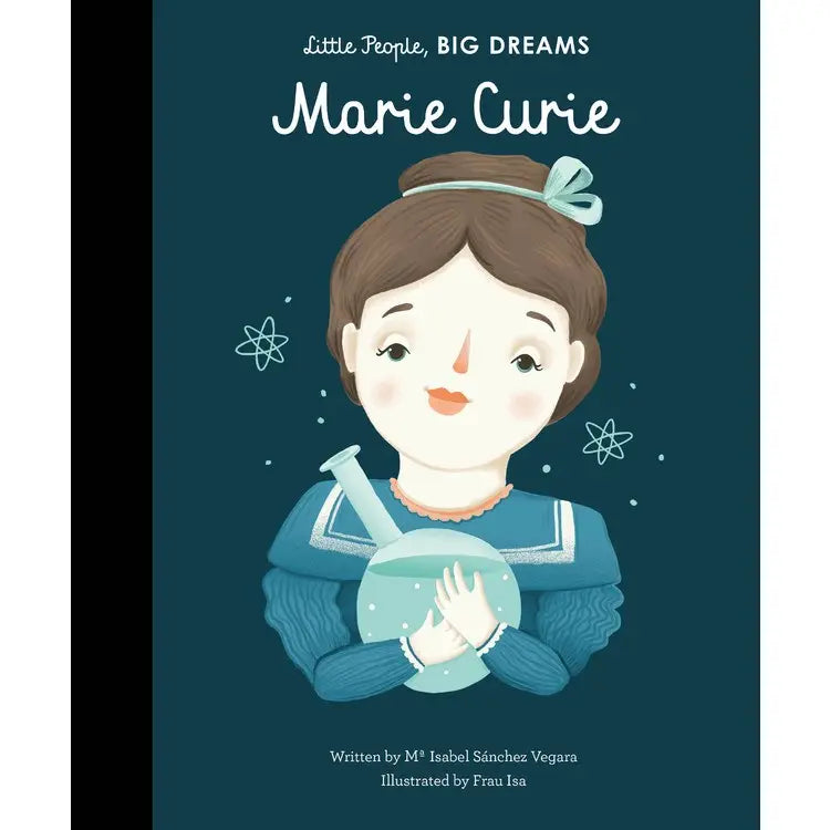MARIE CURIE (LITTLE PEOPLE, BIG DREAMS)